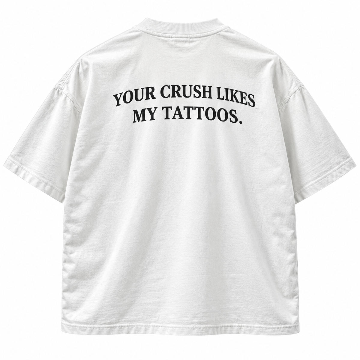 Your Crush Likes My Tattoos