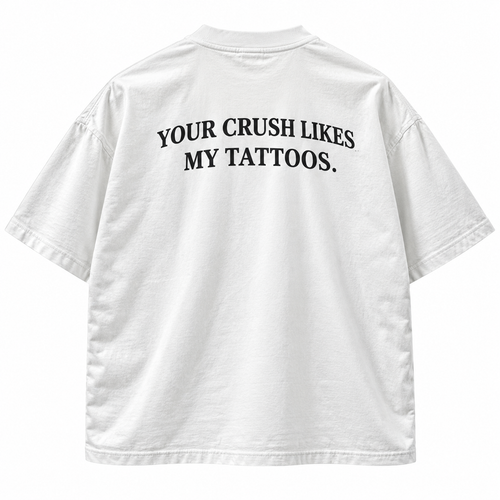 Your Crush Likes My Tattoos