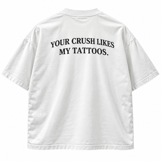 Your Crush Likes My Tattoos