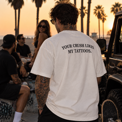 Your Crush Likes My Tattoos